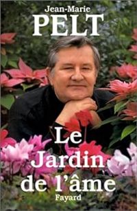 Couverture du livre Le jardin de l'âme - Jean Marie Pelt