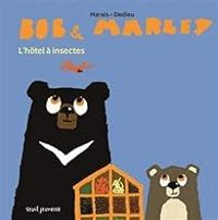 Couverture du livre Bob et Marley - L'hôtel à insectes - Thierry Dedieu - Frederic Marais