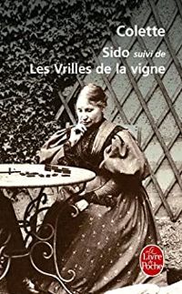 Sidonie Gabrielle Colette - Sido – Les vrilles de la vigne