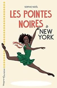 Couverture du livre Les pointes noires à New York - Sophie Nol