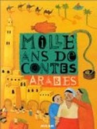 Jean Muzi - Mille Ans de contes arabes