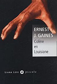 Ernest-j Gaines - Colère en Louisiane