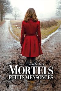 Laurie Faria Stolarz - Mortels petits mensonges: Mortels petits secrets