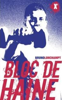 Couverture du livre Bloc de haine - Bruno Lonchampt