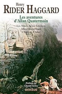 Henry Rider Haggard - Les aventures d'Allan Quatermain