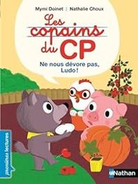 Couverture du livre Les copains du CP : Ne nous dévore pas, Ludo ! - Mymi Doinet