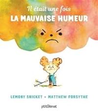 Daniel Handler - Il était une fois la mauvaise humeur