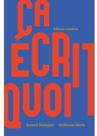 Couverture du livre Ça écrit quoi - Samuel Deshayes - Guillaume Marie