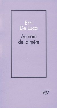 Erri De Luca - Au nom de la mère