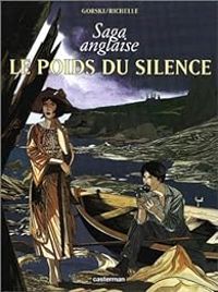 Philippe Richelle - Ric Gorski - Saga anglaise : Le poids du silence