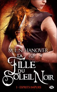 M.l.n. Hanover - Esprits impurs: La Fille du Soleil Noir, T1