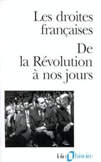 Jean Francois Sirinelli - Les droites françaises. De la Révolution à nos jours