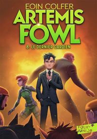 Eoin Colfer - Artemis Fowl, 8 : Le dernier gardien