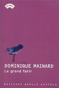 Dominique Mainard - Le Grand Fakir