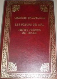 Charles Baudelaire - Les Fleurs du mal - Petits poèmes en prose