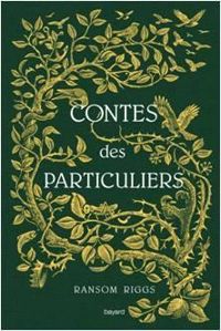 Ransom Riggs - Contes des particuliers