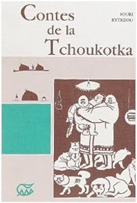 Youri Rytkheou - Contes de la Tchoukotka