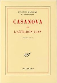 Couverture du livre Casanova, ou, L'anti-Don Juan - Felicien Marceau