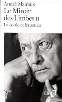 Andre Malraux - La corde et les souris