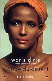 Couverture du livre L'Aube du désert - Waris Dirie - Jeanne D Haem