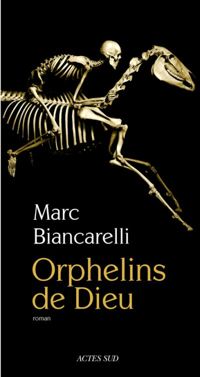 Marc Biancarelli - Orphelins de Dieu