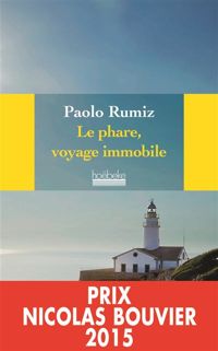 Paolo Rumiz - Le phare, voyage immobile