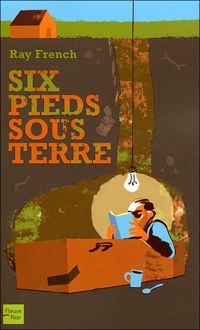 Ray French - SIX PIEDS SOUS TERRE