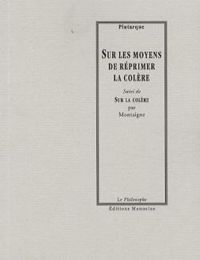 Couverture du livre Sur les moyens de réprimer sa colère - Plutarque 