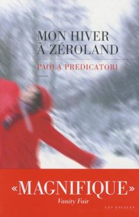 Paola Predicatori - Mon hiver à Zeroland