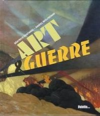 Beatrice Fontanel - Daniel Wolfromm - Art & guerre