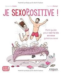 Alexandra Hubin - Caroline Michel - Je sexopositive ! 