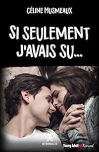 Couverture du livre Si seulement j'avais su... - Celine Musmeaux