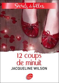 Jacqueline Wilson - 12 coups de minuit