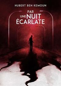 Couverture du livre Par une nuit écarlate - Hubert Ben Kemoun