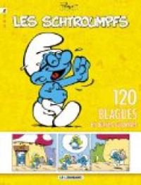  Peyo - Les Schtroumpfs : 120 blagues et autres surprises