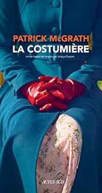 Patrick Mcgrath - La costumière