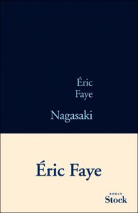 Eric Faye - Nagasaki 