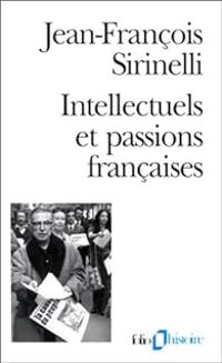 Couverture du livre Intellectuels et passions françaises - Jean Francois Sirinelli