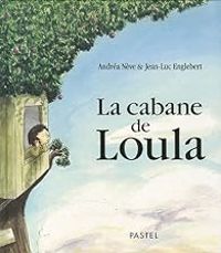 Andrea Neve - Jean Luc Englebert - La cabane de Loula