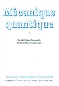 Claude Cohen Tannoudji - Franck Lalo - Bernard Diu - Mécanique quantique I