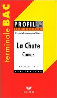 Pierre Louis Rey - Profil d'une oeuvre : La Chute d'Albert Camus