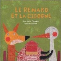 Couverture du livre Le renard et la cigogne - Alexandre Jardin - Fred Multier