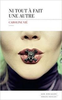 Caroline Vie - Ni tout à fait une autre