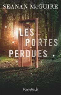 Couverture du livre Les portes perdues - Seanan Mcguire