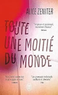 Alice Zeniter - Toute une moitié du monde