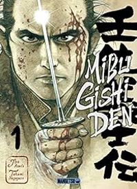 Couverture du livre Mibu Gishi Den - Jiro Asada - Takumi Nagayasu