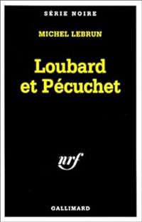 Michel Lebrun - Loubard et Pécuchet