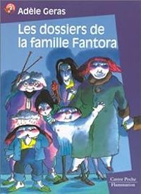 Adele Geras - Les Dossiers de la famille Fantora