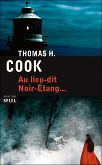 Thomas H. Cook - Au lieu-dit Noir-Etang... (Policiers)