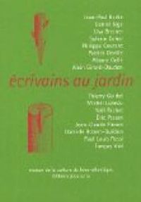 Couverture du livre Ecrivains au jardin - Lisa Bresner - Sylvain Coher - Daniel Biga - Jean Paul Barbe